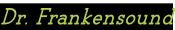 Dr. Frankensound